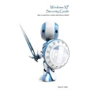 Windows Xp Security Guide,9781463778330 Windows Xp Security Guide,9781463778330