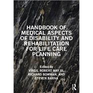 Handbook of Medical Aspects of Disability and Rehabilitation for Life Care Planning,9781003358336 Handbook of Medical Aspects of Disability and Rehabilitation for Life Care Planning,9781003358336