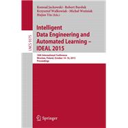 Intelligent Data Engineering and Automated Learning – IDEAL 2015,9783319248349 Intelligent Data Engineering and Automated Learning – IDEAL 2015,9783319248349