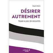 Désirer autrement : Voyage au coeur des asexualités,9791028528355 Désirer autrement : Voyage au coeur des asexualités,9791028528355