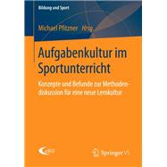 Aufgabenkultur Im Sportunterricht,9783658038366 Aufgabenkultur Im Sportunterricht,9783658038366
