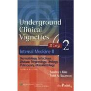 Underground Clinical Vignettes Step 2: Internal Medicine II: Dermatology, Infectious Disease, Nephrology, Urology, Pulmonary, Rheumatology, Allergy,9780781768368 Underground Clinical Vignettes Step 2: Internal Medicine II: Dermatology, Infectious Disease, Nephrology, Urology, Pulmonary, Rheumatology, Allergy,9780781768368