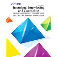 Intentional Interviewing and Counseling: Facilitating Client Development in a Multicultural Society,9781337528368 Intentional Interviewing and Counseling: Facilitating Client Development in a Multicultural Society,9781337528368
