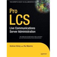 Pro LCS : Live Communications Server Administration,9781590598368 Pro LCS : Live Communications Server Administration,9781590598368