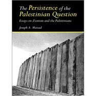 The Persistence of the Palestinian Question,9781135988371 The Persistence of the Palestinian Question,9781135988371