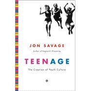 Teenage The Creation of Youth Culture,9780670038374 Teenage The Creation of Youth Culture,9780670038374