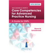 Zaccagnini & White's Core Competencies for Advanced Practice Nursing: A Guide for DNPs,9781284288391 Zaccagnini & White's Core Competencies for Advanced Practice Nursing: A Guide for DNPs,9781284288391