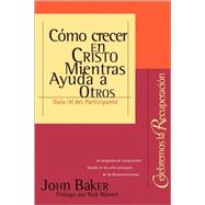 Cómo crecer en Cristo mientras ayudas a Otros,9780829738407 Cómo crecer en Cristo mientras ayudas a Otros,9780829738407
