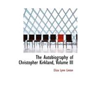 The Autobiography of Christopher Kirkland,9780559038433 The Autobiography of Christopher Kirkland,9780559038433