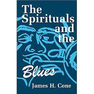 The Spirituals and the Blues,9780883448434 The Spirituals and the Blues,9780883448434