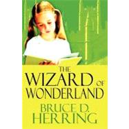 The Wizard of Wonderland,9781448958443 The Wizard of Wonderland,9781448958443