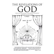 The Revelations of God: A Glimpse Behind the Veil,9781436348447 The Revelations of God: A Glimpse Behind the Veil,9781436348447
