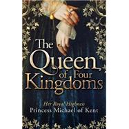 The Queen Of Four Kingdoms,9781472108470 The Queen Of Four Kingdoms,9781472108470