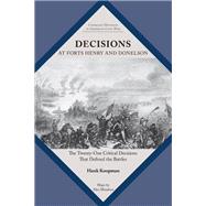 Decisions at Forts Henry and Donelson,9781621908470 Decisions at Forts Henry and Donelson,9781621908470