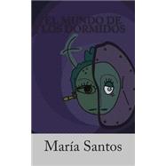 El mundo de los dormidos,9781502758477 El mundo de los dormidos,9781502758477