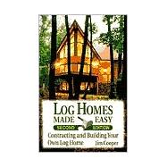 Log Homes Made Easy,9780811728478 Log Homes Made Easy,9780811728478