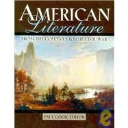 AMERICAN LITERATURE FROM THE COLONIES TO THE CIVIL WAR,9780757558481 AMERICAN LITERATURE FROM THE COLONIES TO THE CIVIL WAR,9780757558481