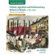 Access to History: Protest, Agitation and Parliamentary Reform in Britain 1780-1928 for Edexcel,9781471838484 Access to History: Protest, Agitation and Parliamentary Reform in Britain 1780-1928 for Edexcel,9781471838484