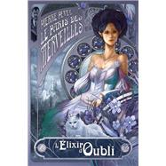 Le Paris des merveilles, T2 : L'Élixir d'oubli,9782352948490 Le Paris des merveilles, T2 : L'Élixir d'oubli,9782352948490