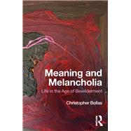Meaning and Melancholia,9781351018494 Meaning and Melancholia,9781351018494