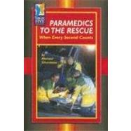 Paramedics to the Rescue When Every Second Counts,9780736838498 Paramedics to the Rescue When Every Second Counts,9780736838498