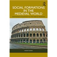 Social Formations in the Medieval World,9781032748498 Social Formations in the Medieval World,9781032748498