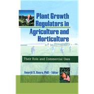 Plant Growth Regulators in Agriculture and Horticulture,9781003578505 Plant Growth Regulators in Agriculture and Horticulture,9781003578505