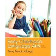 Early Childhood Language Arts,9780133358513 Early Childhood Language Arts,9780133358513