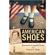 American Shoes A Refugee's Story,9781582708522 American Shoes A Refugee's Story,9781582708522