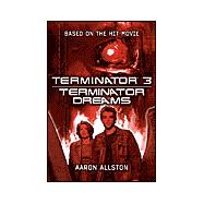 Terminator 3 : Terminator Dreams,9780765308528 Terminator 3 : Terminator Dreams,9780765308528