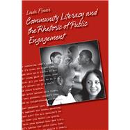 Community Literacy and the Rhetoric of Public Engagement,9780809328529 Community Literacy and the Rhetoric of Public Engagement,9780809328529
