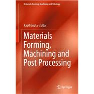 Materials Forming, Machining and Post Processing,9783030188535 Materials Forming, Machining and Post Processing,9783030188535