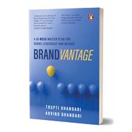 Brandvantage A 12-Week Master Plan for Brand Leadership and Beyond | The definitive guide on branding & marketing for all businesses | Penguin, Non-fiction, Corporate Management,9780143468561 Brandvantage A 12-Week Master Plan for Brand Leadership and Beyond | The definitive guide on branding & marketing for all businesses | Penguin, Non-fiction, Corporate Management,9780143468561