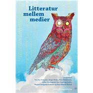 Litteratur Mellem Medier,9788771248562 Litteratur Mellem Medier,9788771248562