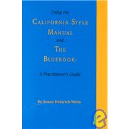 Using the California Style Manual and the Bluebook: A Practitioner's Guide,9780314248565 Using the California Style Manual and the Bluebook: A Practitioner's Guide,9780314248565