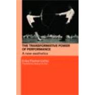 The Transformative Power of Performance: A New Aesthetics,9780415458566 The Transformative Power of Performance: A New Aesthetics,9780415458566
