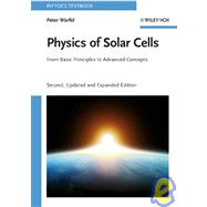 Physics of Solar Cells From Basic Principles to Advanced Concepts,9783527408573 Physics of Solar Cells From Basic Principles to Advanced Concepts,9783527408573