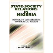 State- Society Relations in Nigeri : Democratic Consolidation, Conflicts and Reforms (PB),9781905068586 State- Society Relations in Nigeri : Democratic Consolidation, Conflicts and Reforms (PB),9781905068586
