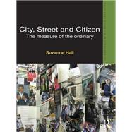 City, Street and Citizen,9780203118597 City, Street and Citizen,9780203118597