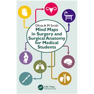 Mind Maps in Surgery and Surgical Anatomy for Medical Students,9781032298597 Mind Maps in Surgery and Surgical Anatomy for Medical Students,9781032298597