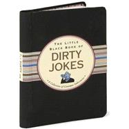 The Little Black Book of Dirty Jokes: A Collection of Common Indecencies,9781593598600 The Little Black Book of Dirty Jokes: A Collection of Common Indecencies,9781593598600