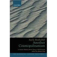 Another Cosmopolitanism,9780199708604 Another Cosmopolitanism,9780199708604