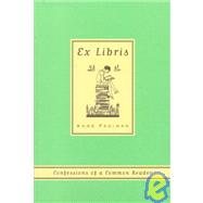 Ex Libris : Confessions of a Common Reader,9780374148607 Ex Libris : Confessions of a Common Reader,9780374148607