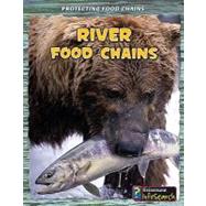 River Food Chains,9781432938611 River Food Chains,9781432938611