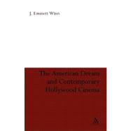 The American Dream and Contemporary Hollywood Cinema,9780826428615 The American Dream and Contemporary Hollywood Cinema,9780826428615