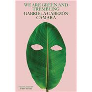 We Are Green and Trembling,9780811238618 We Are Green and Trembling,9780811238618