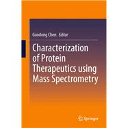 Characterization of Protein Therapeutics using Mass Spectrometry,9781441978622 Characterization of Protein Therapeutics using Mass Spectrometry,9781441978622
