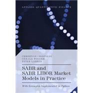 SABR and SABR LIBOR Market Models in Practice With Examples Implemented in Python,9781137378637 SABR and SABR LIBOR Market Models in Practice With Examples Implemented in Python,9781137378637