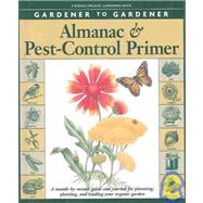 Gardener to Gardener Almanac & Pest-Control Primer,9780875968643 Gardener to Gardener Almanac & Pest-Control Primer,9780875968643