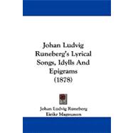 Johan Ludvig Runeberg's Lyrical Songs, Idylls and Epigrams,9781104208660 Johan Ludvig Runeberg's Lyrical Songs, Idylls and Epigrams,9781104208660